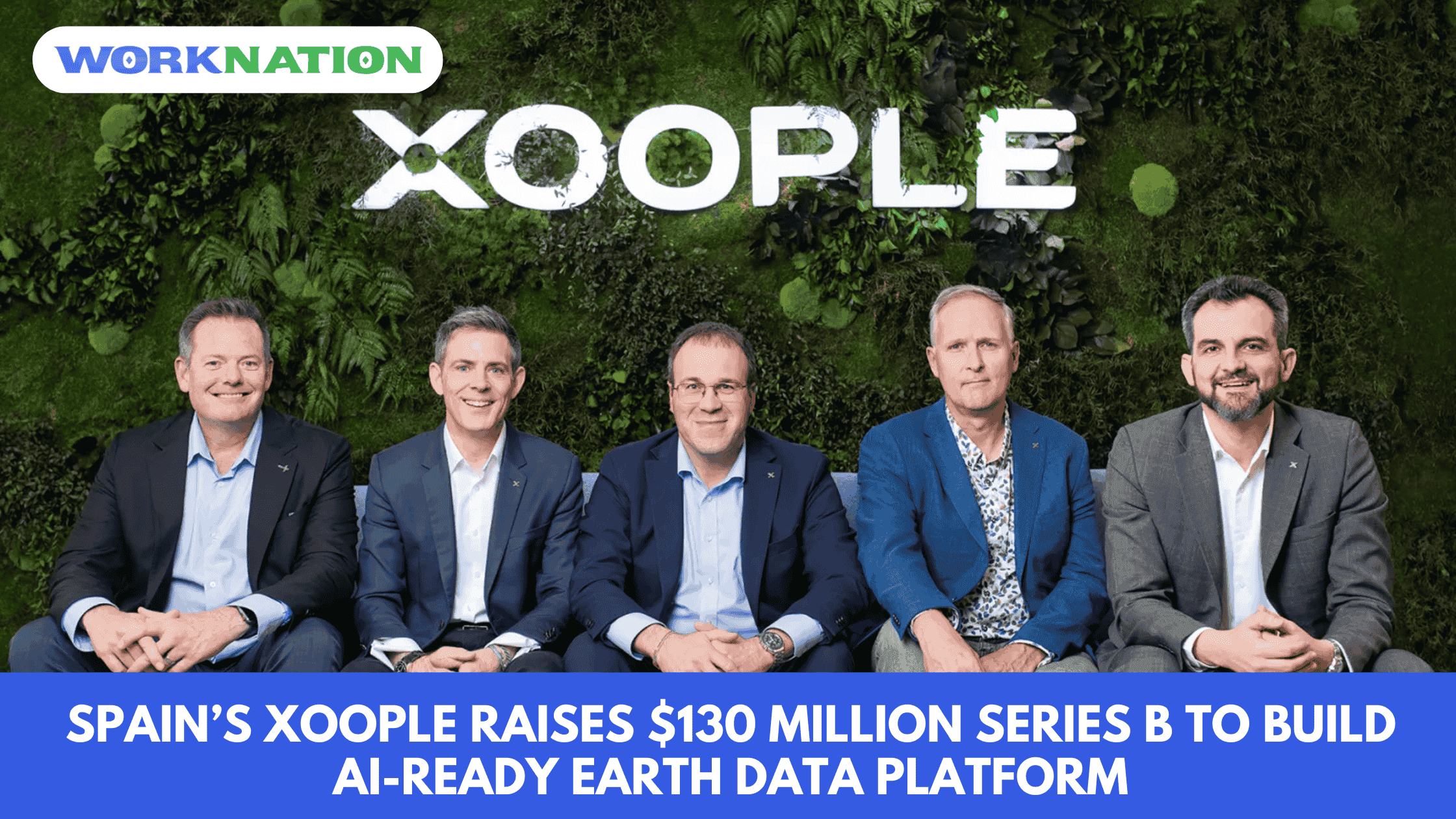 Spain’s Xoople Raises $130 Million Series B to Build AI-Ready Earth Data Platform