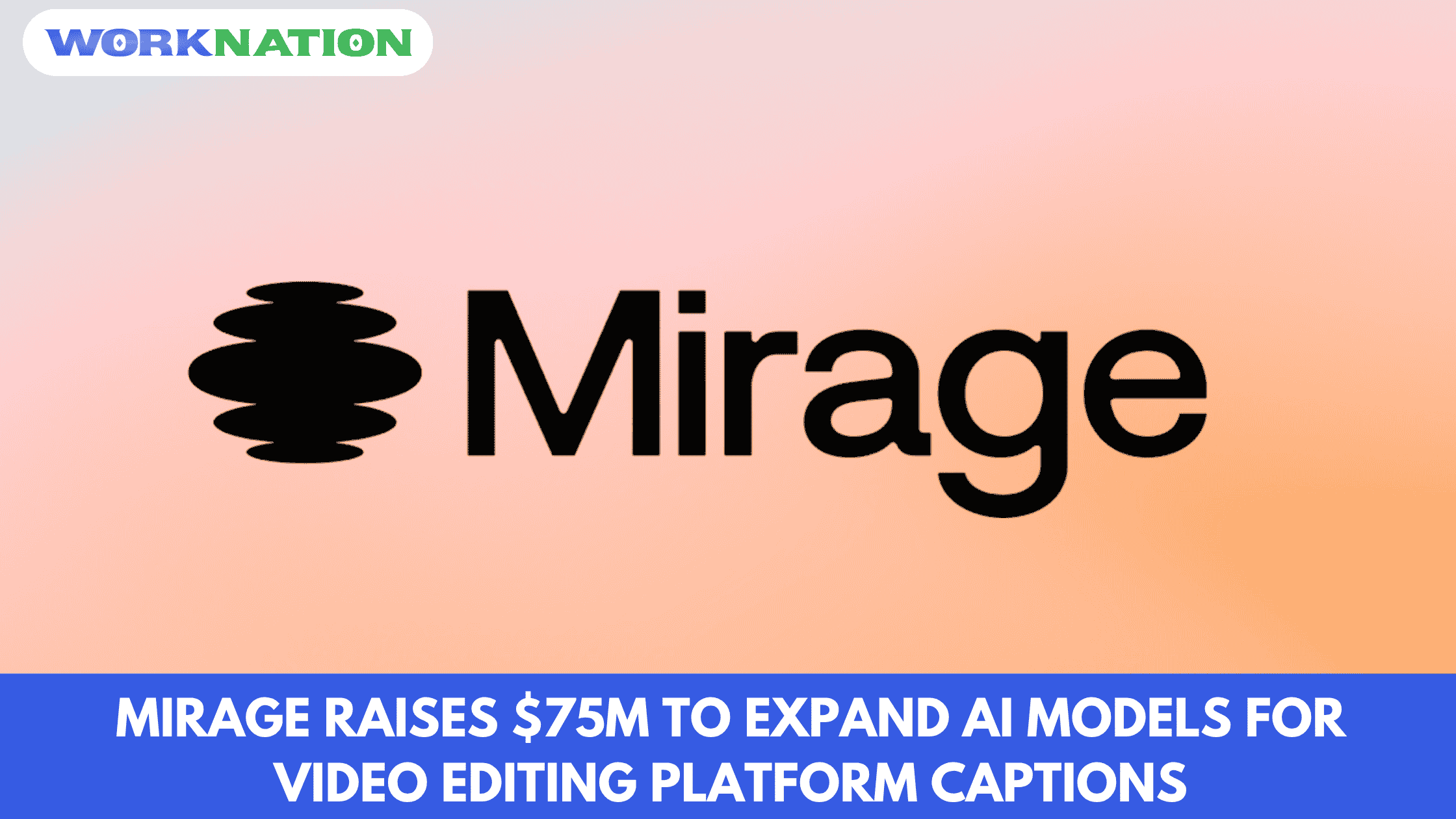 Mirage raises $75M to expand AI models for video editing platform Captions