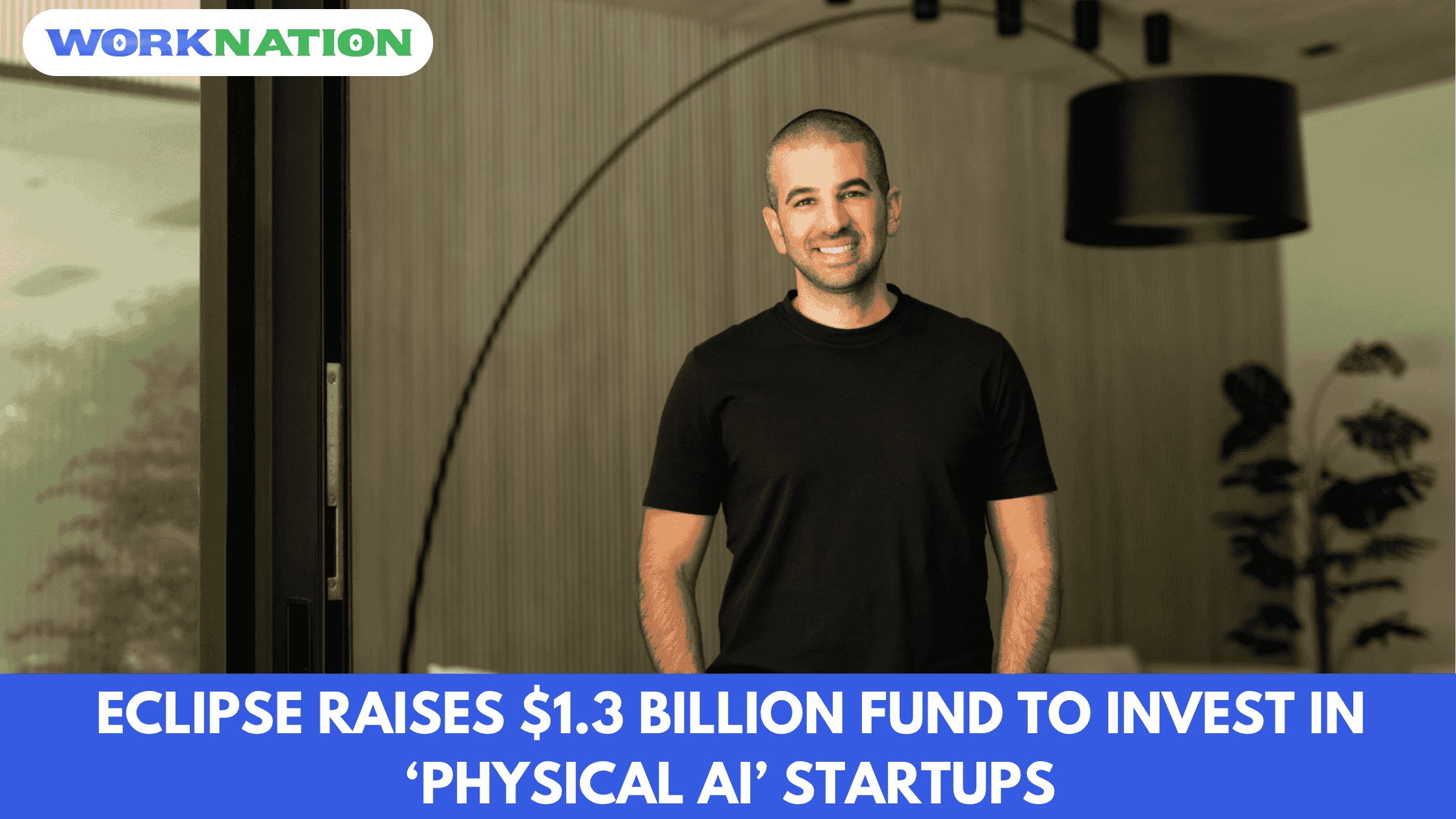 Eclipse Raises $1.3 Billion Fund to Invest in ‘Physical AI’ Startups