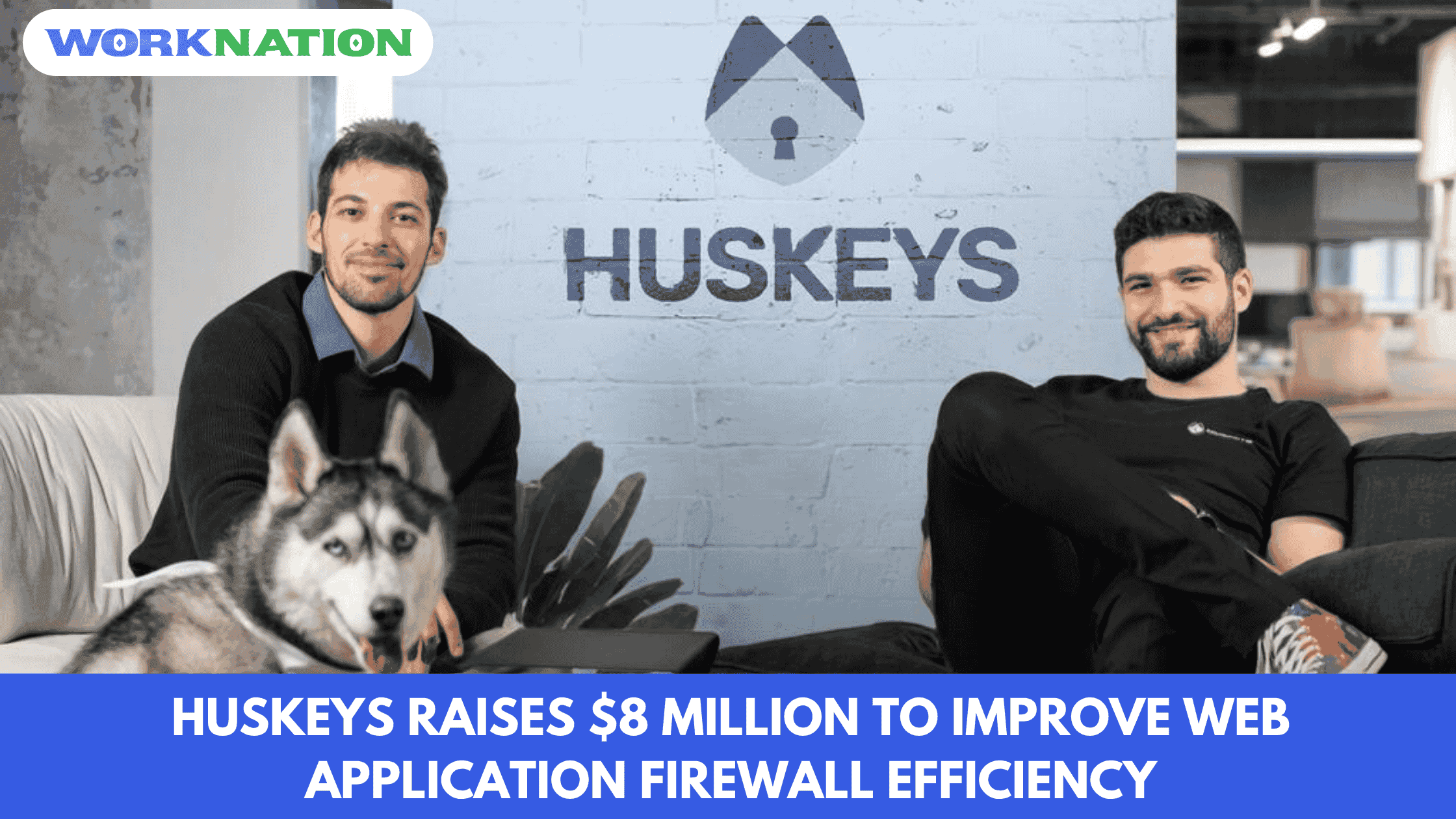 Huskeys raises $8 million to improve web application firewall efficiency